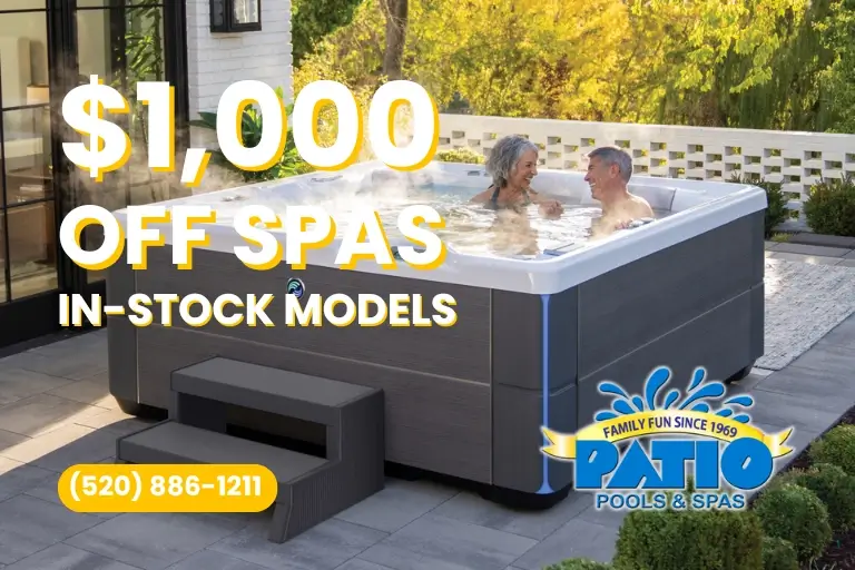 $1000 OFF all In-Stock Spas & Hot Tubs at Patio Pools Tucson Locations $1000 OFF all In-Stock Spas & Hot Tubs at Patio Pools Tucson Locations